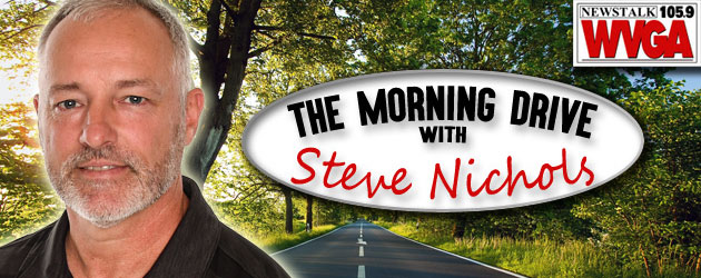 The Morning Drive with Steve Nichols, WVGA 105.9 FM